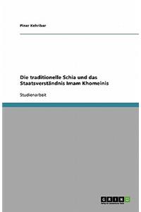 Die traditionelle Schia und das Staatsverständnis Imam Khomeinis