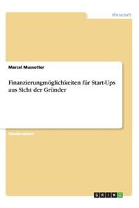 Finanzierungmöglichkeiten für Start-Ups aus Sicht der Gründer