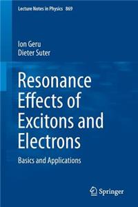 Resonance Effects of Excitons and Electrons
