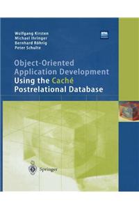 Object-Oriented Application Development Using the Caché Postrelational Database