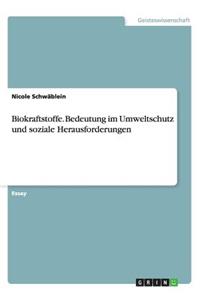 Biokraftstoffe. Bedeutung im Umweltschutz und soziale Herausforderungen