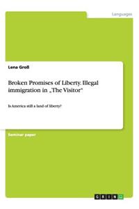 Broken Promises of Liberty. Illegal immigration in 