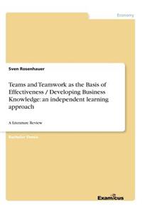 Teams and Teamwork as the Basis of Effectiveness / Developing Business Knowledge