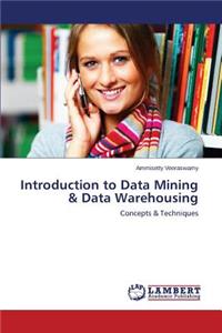 Introduction to Data Mining & Data Warehousing
