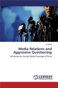 Media Relations and Aggressive Questioning