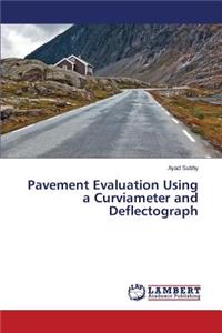 Pavement Evaluation Using a Curviameter and Deflectograph