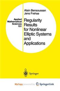 Regularity Results for Nonlinear Elliptic Systems and Applications
