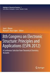 8th Congress on Electronic Structure: Principles and Applications (Espa 2012)