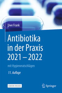 Antibiotika in Der Praxis 2021 - 2022