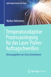 Temperaturadaptive Prozessauslegung Für Das Laser-Pulver-Auftragschweißen