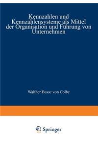 Kennzahlen und Kennzahlensysteme als Mittel der Organisation und Führung von Unternehmen