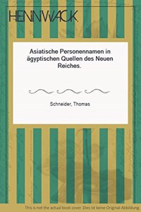Asiatische Personennamen in Agyptischen Quellen Des Neuen Reiches