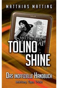 tolino shine - das inoffizielle Handbuch. Anleitung, Tipps, Tricks