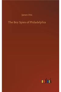 The Boy Spies of Philadelphia