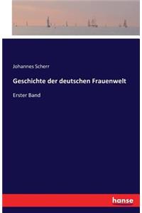 Geschichte der deutschen Frauenwelt: Erster Band