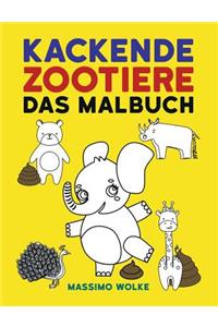 Kackende Zootiere - Das Malbuch