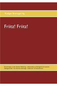 Friitz! Friitz!