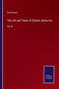 The Life and Times of Charles James Fox