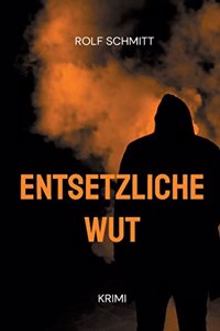 Entsetzliche Wut