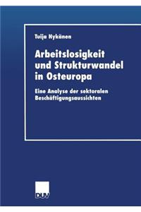 Arbeitslosigkeit Und Strukturwandel in Osteuropa