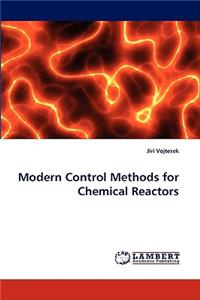 Modern Control Methods for Chemical Reactors