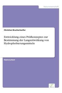 Entwicklung eines Prüfkonzeptes zur Bestimmung der Langzeitwirkung von Hydrophobierungsmitteln