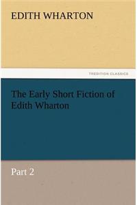 Early Short Fiction of Edith Wharton