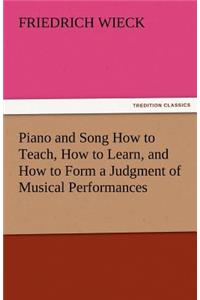 Piano and Song How to Teach, How to Learn, and How to Form a Judgment of Musical Performances