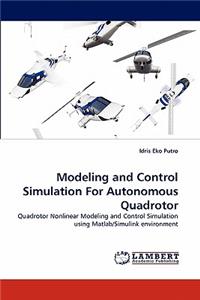Modeling and Control Simulation For Autonomous Quadrotor