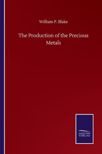 Production of the Precious Metals