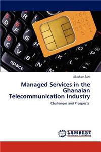Managed Services in the Ghanaian Telecommunication Industry