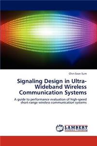 Signaling Design in Ultra-Wideband Wireless Communication Systems