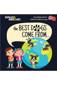 The Best Dogs Come From... (Dual Language English-Simplified Chinese (incl. Pinyin))