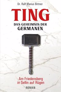 TING: Das Geheimnis der Germanen - am Friedensberg in Sellin auf Rugen