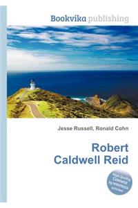 Robert Caldwell Reid
