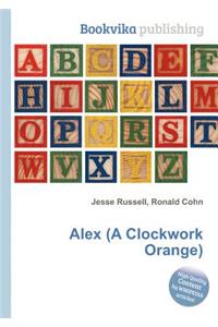 Alex (a Clockwork Orange)