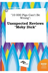 10 000 Pigs Can't Be Wrong