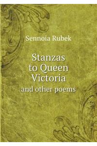 Stanzas to Queen Victoria and Other Poems