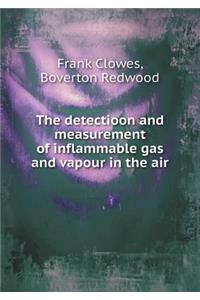 The Detectioon and Measurement of Inflammable Gas and Vapour in the Air