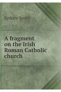 A Fragment on the Irish Roman Catholic Church