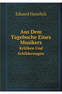 Aus Dem Tagebuche Eines Musikers Kritiken Und Schilderungen