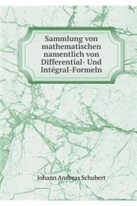 Sammlung von mathematischen namentlich von Differential- Und Intégral-Formeln