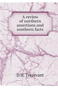 A Review of Northern Assertions and Southern Facts