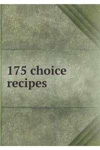 175 Choice Recipes