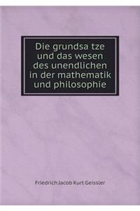 Die grundsätze und das wesen des unendlichen in der mathematik und philosophie