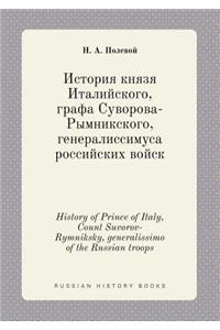 History of Prince of Italy, Count Suvorov-Rymniksky, generalissimo of the Russian troops