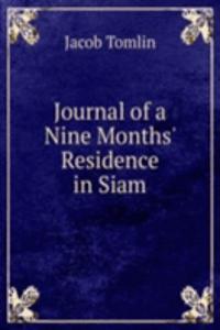 Journal of a Nine Months' Residence in Siam