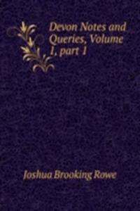 Devon Notes and Queries, Volume 1, part 1