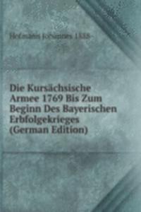 Die Kursachsische Armee 1769 Bis Zum Beginn Des Bayerischen Erbfolgekrieges