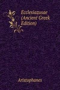 Ecclesiazusae (Ancient Greek Edition)